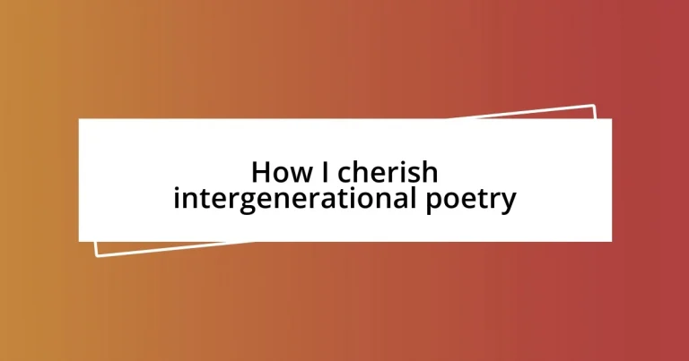 How I cherish intergenerational poetry