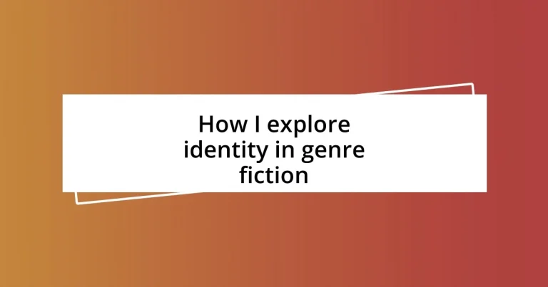 How I explore identity in genre fiction