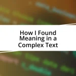 How I Found Meaning in a Complex Text