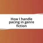 How I handle pacing in genre fiction