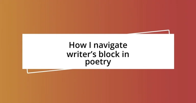 How I navigate writer’s block in poetry