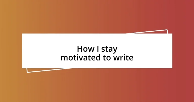 How I stay motivated to write