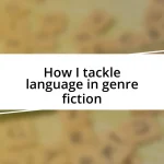 How I tackle language in genre fiction