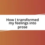 How I transformed my feelings into prose