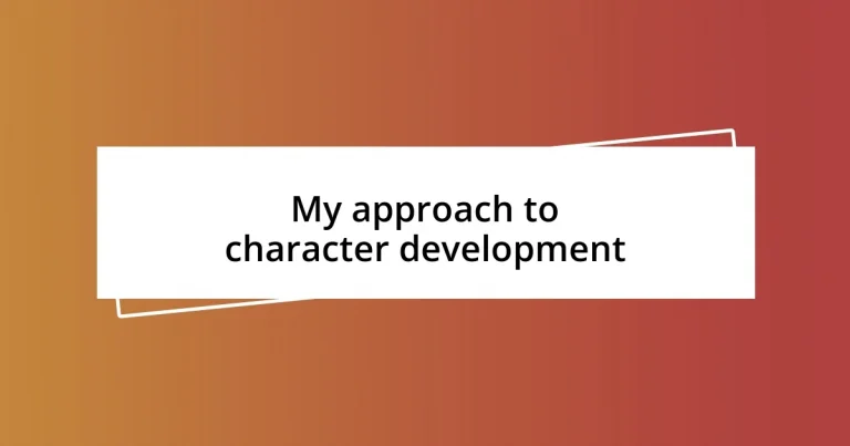 My approach to character development