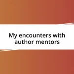 My encounters with author mentors