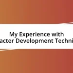 My Experience with Character Development Techniques