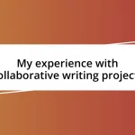 My experience with collaborative writing projects