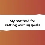 My method for setting writing goals