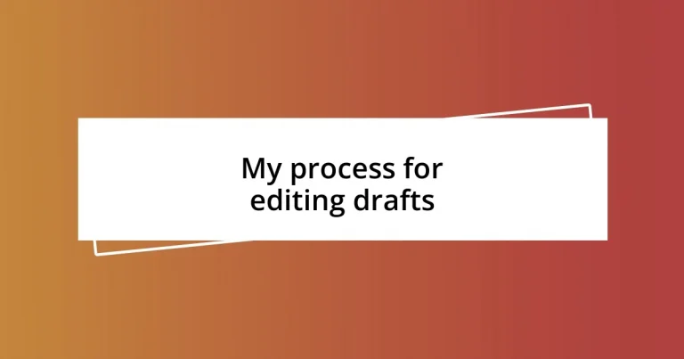 My process for editing drafts