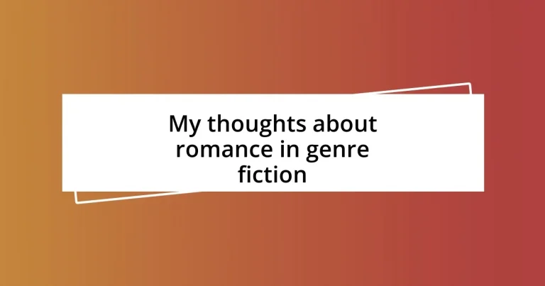 My thoughts about romance in genre fiction