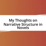 My Thoughts on Narrative Structure in Novels