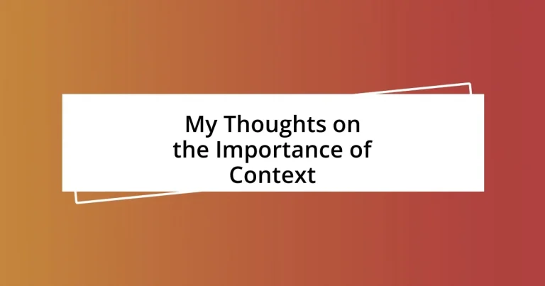 My Thoughts on the Importance of Context