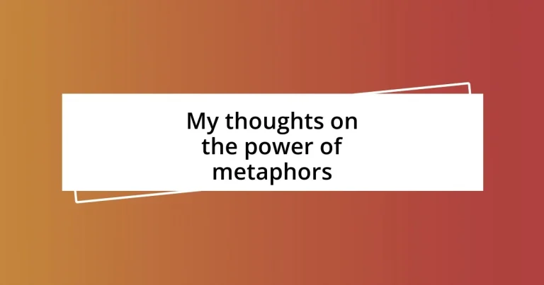 My thoughts on the power of metaphors