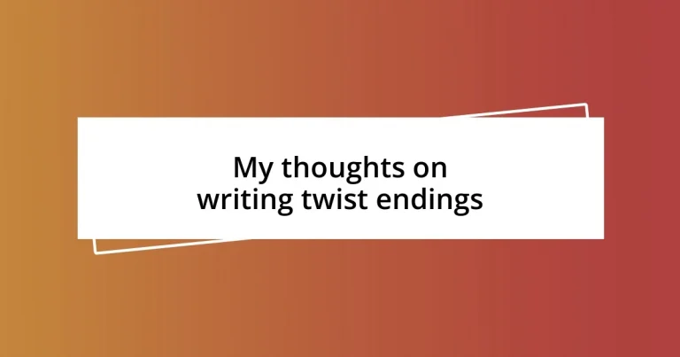 My thoughts on writing twist endings