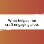 What helped me craft engaging plots