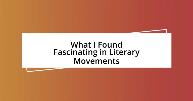 What I Found Fascinating in Literary Movements