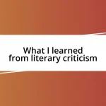 What I learned from literary criticism