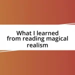 What I learned from reading magical realism