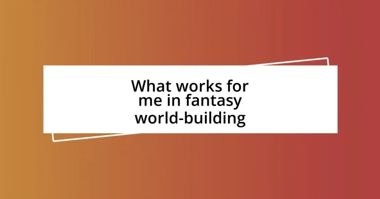 What works for me in fantasy world-building