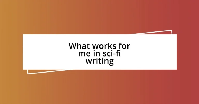 What works for me in sci-fi writing