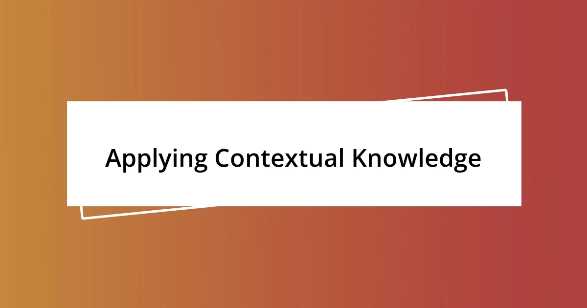 Applying Contextual Knowledge