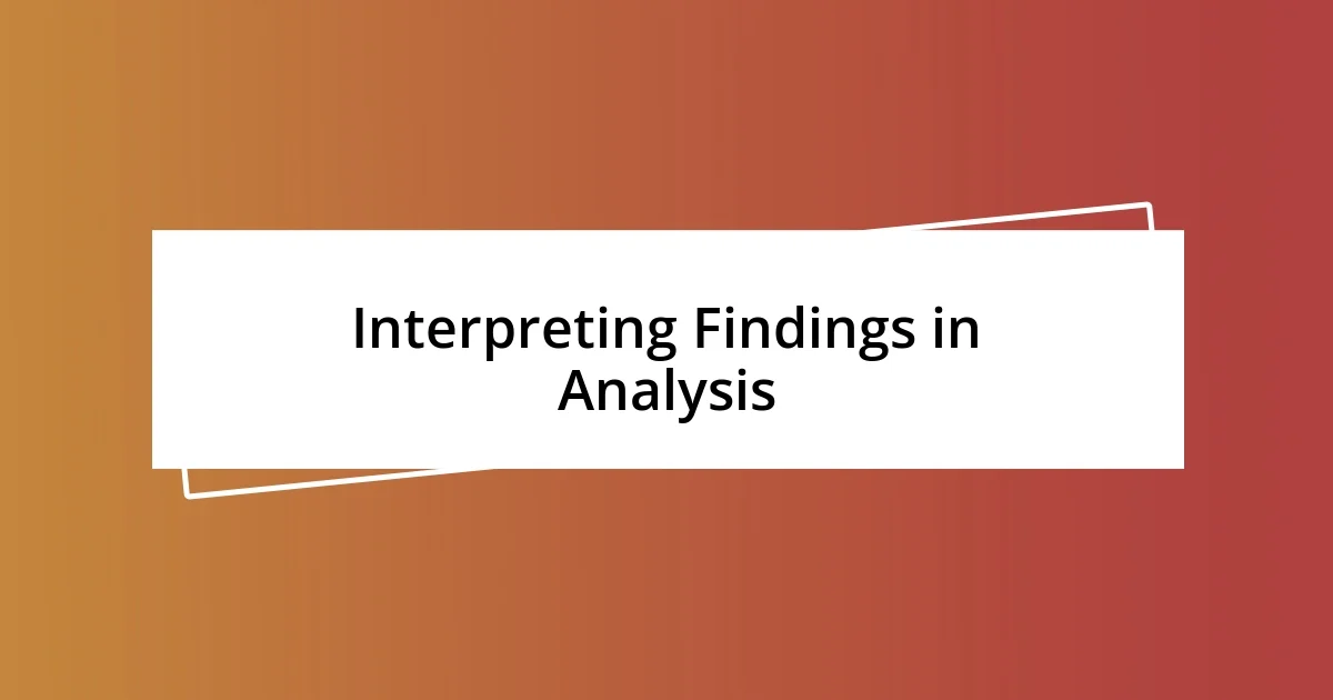 Interpreting Findings in Analysis