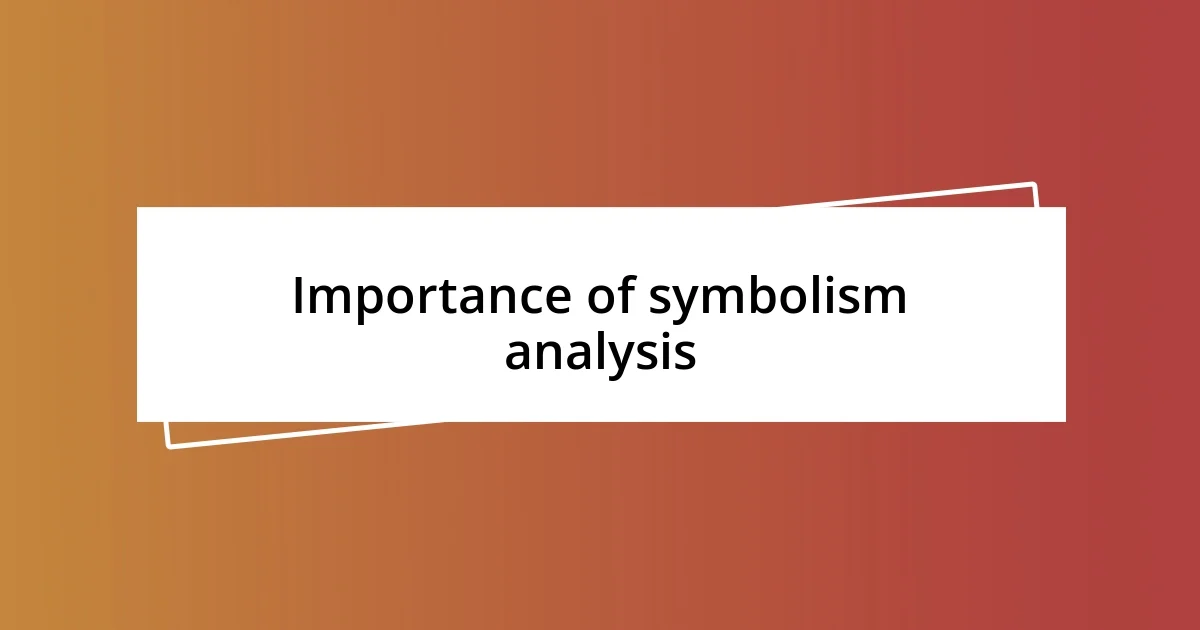 Importance of symbolism analysis