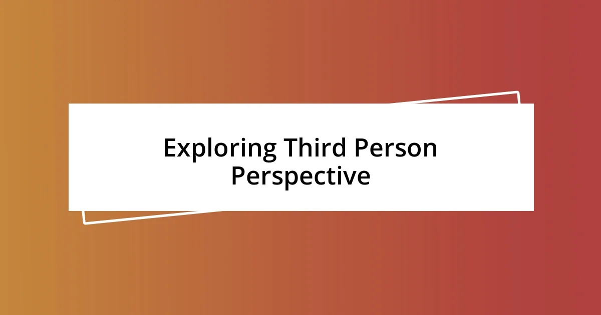 Exploring Third Person Perspective