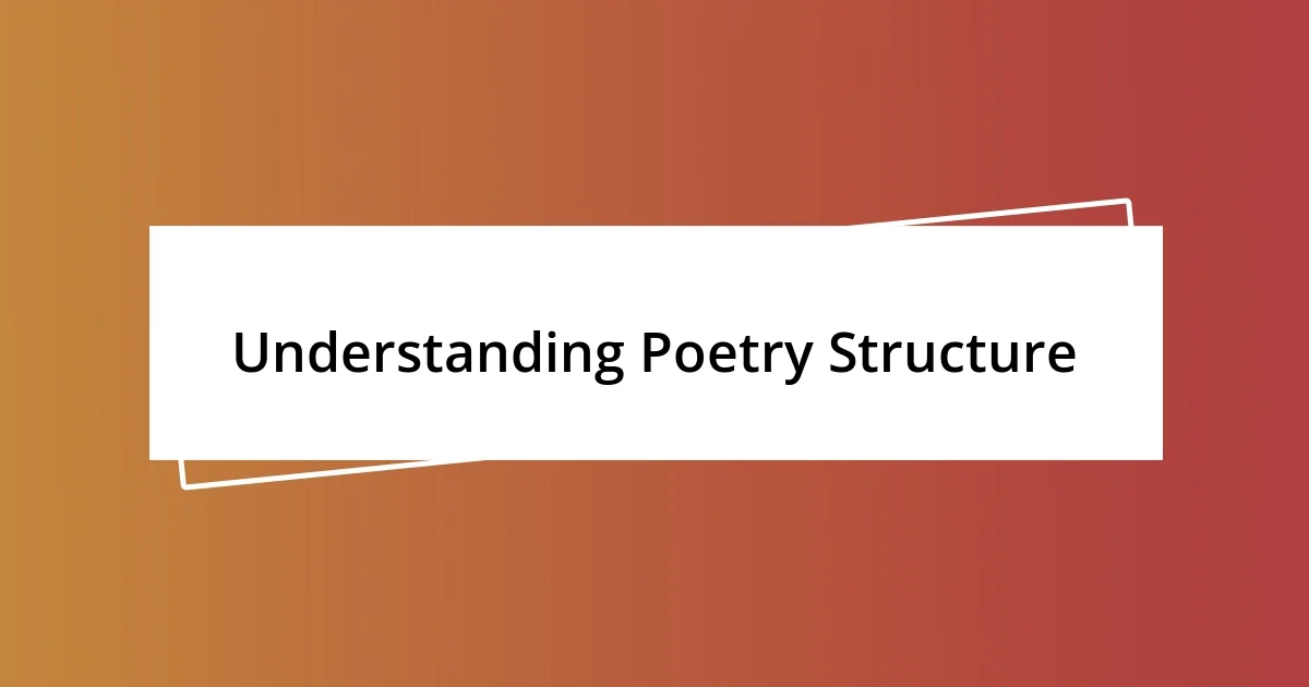 Understanding Poetry Structure