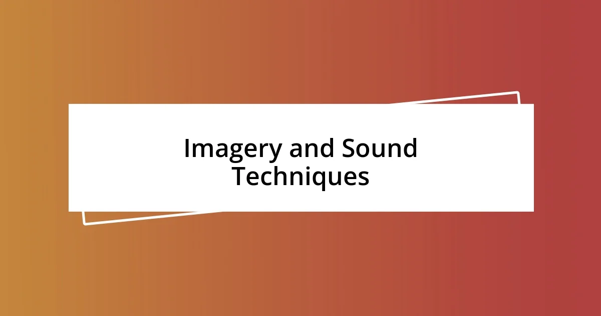 Imagery and Sound Techniques