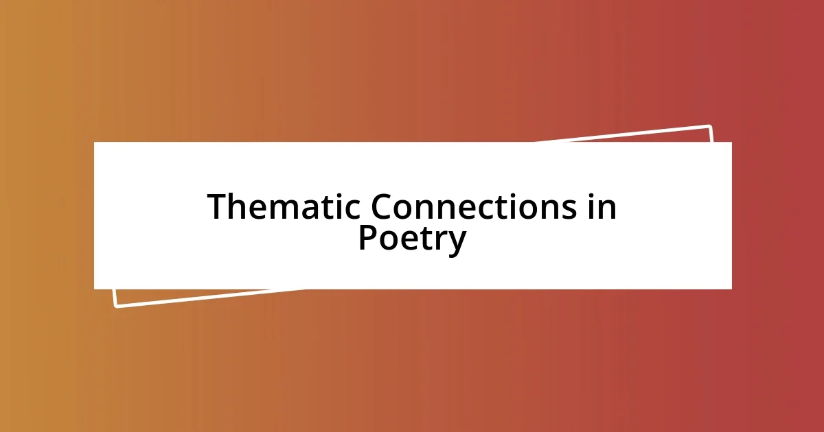 Thematic Connections in Poetry