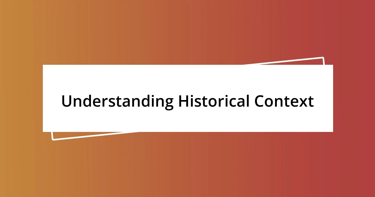 Understanding Historical Context