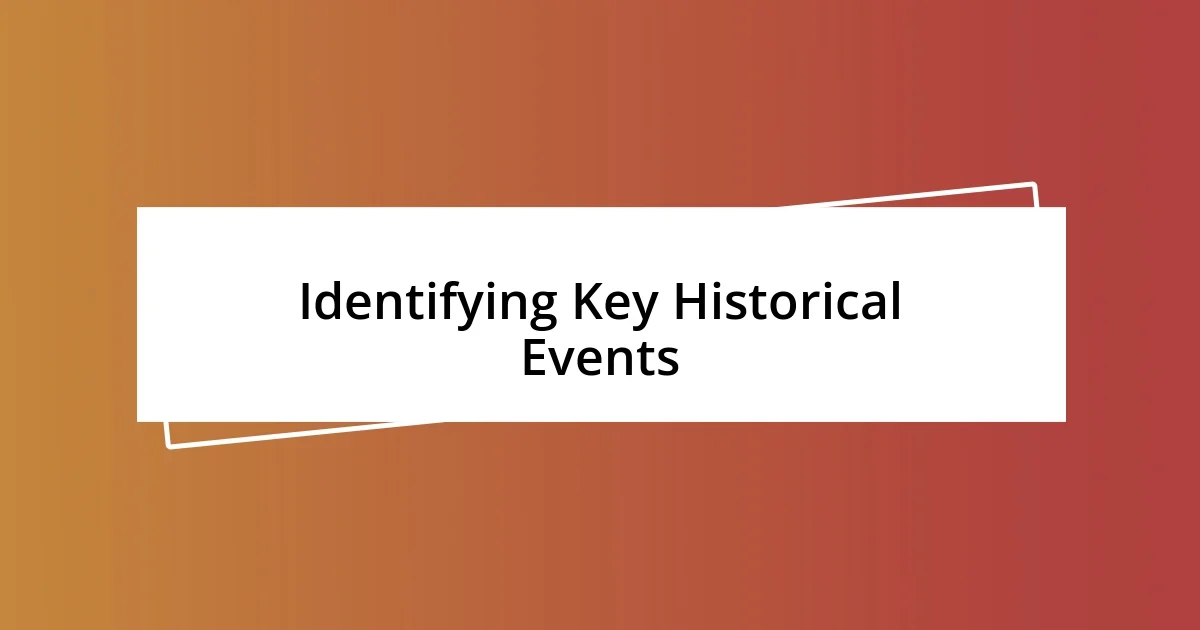 Identifying Key Historical Events