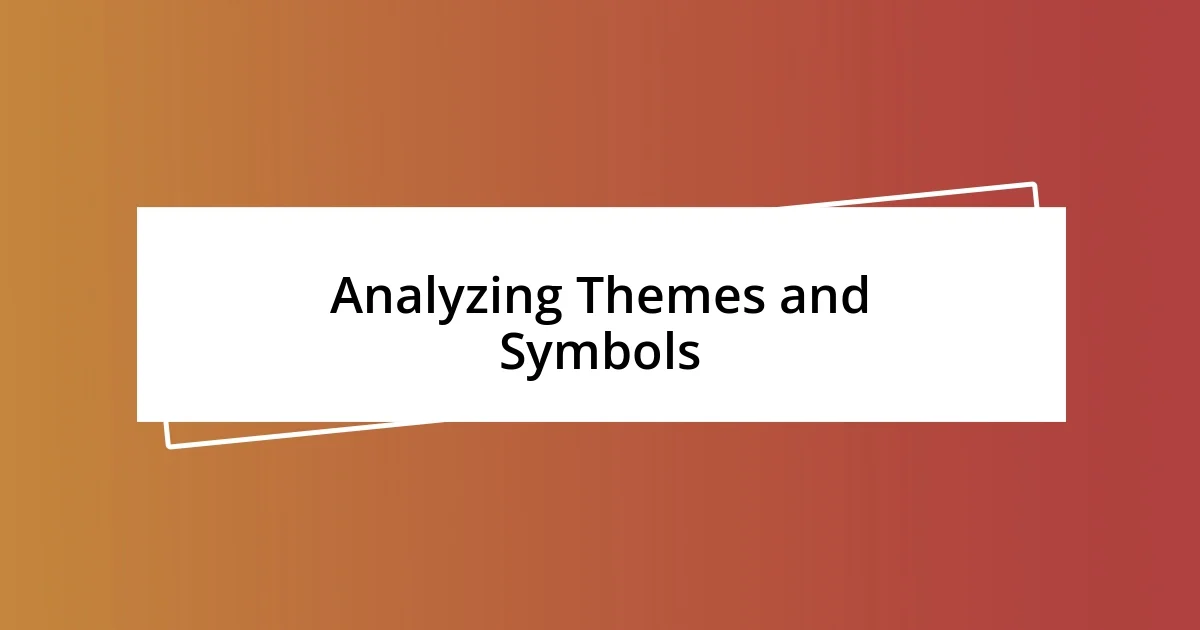 Analyzing Themes and Symbols