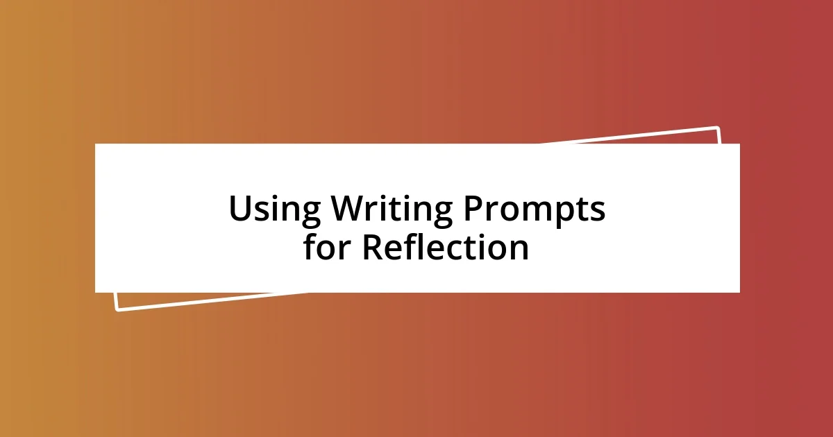 Using Writing Prompts for Reflection