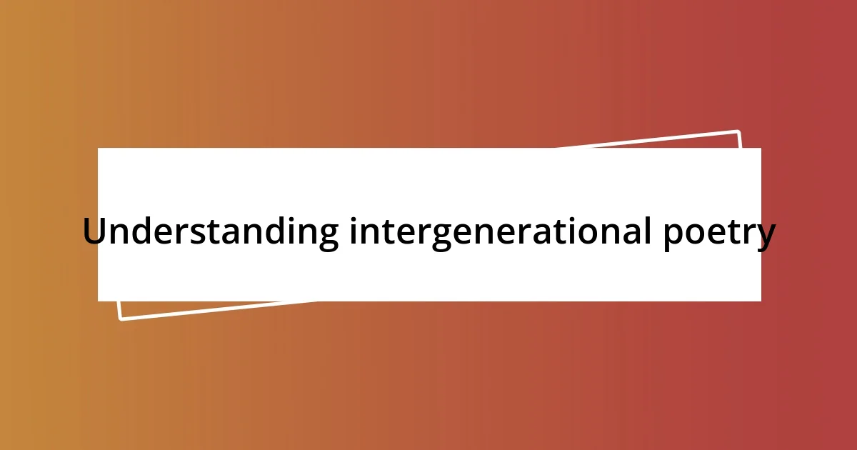 Understanding intergenerational poetry