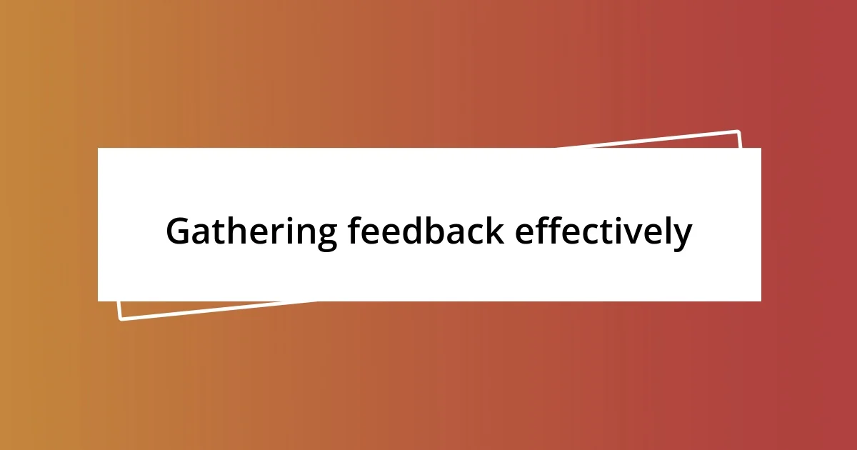 Gathering feedback effectively