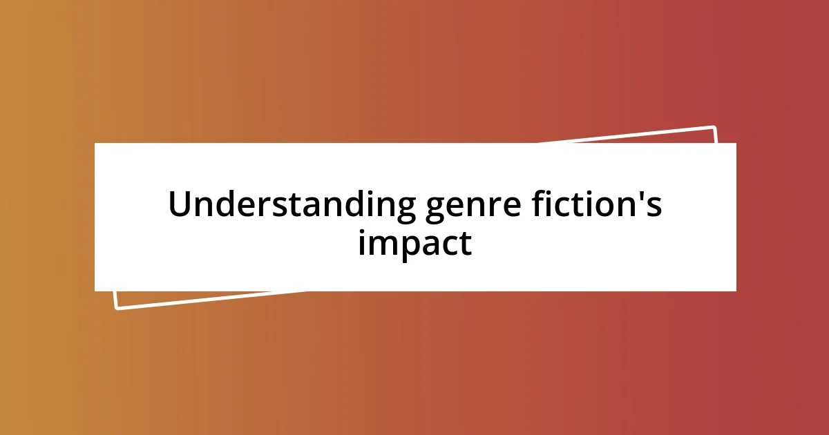 Understanding genre fiction