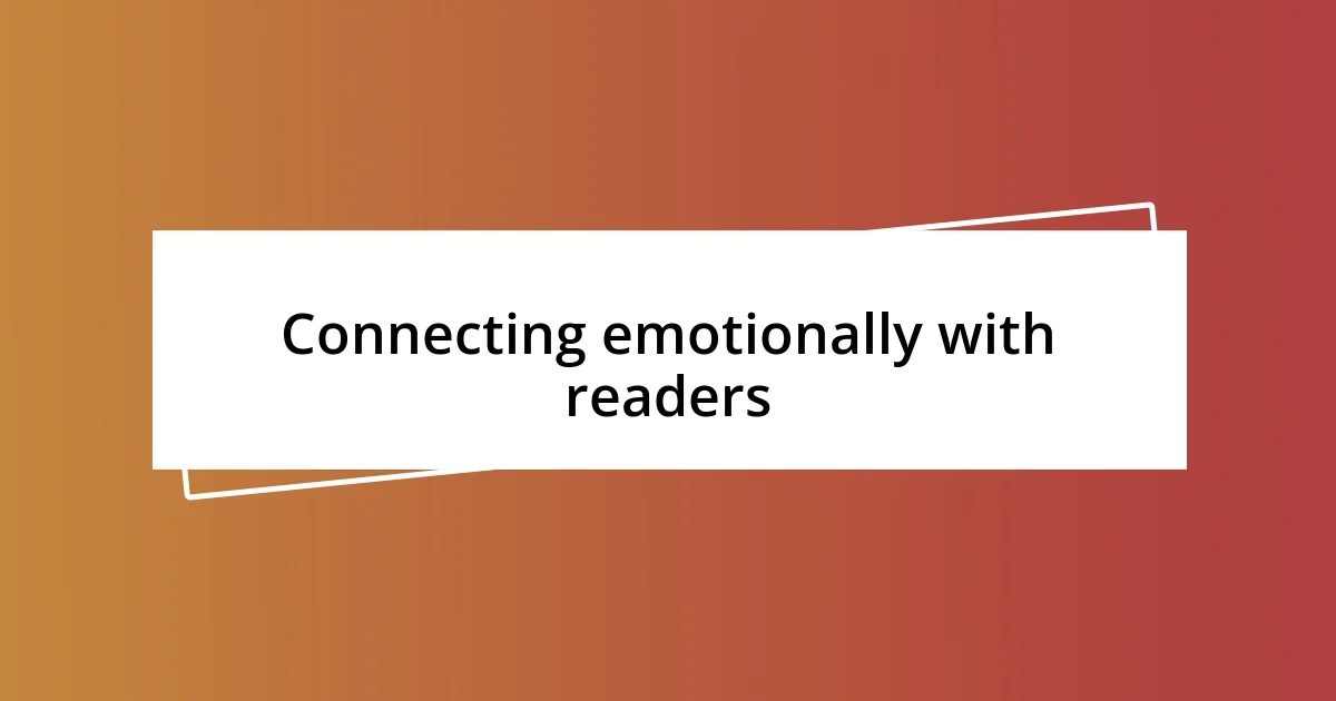 Connecting emotionally with readers