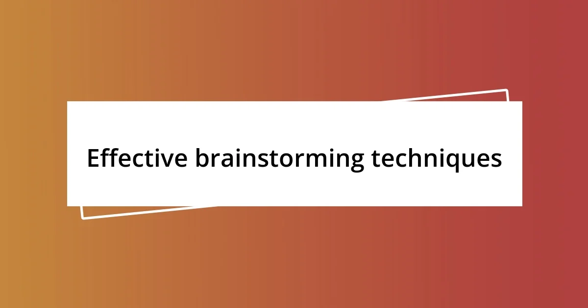 Effective brainstorming techniques