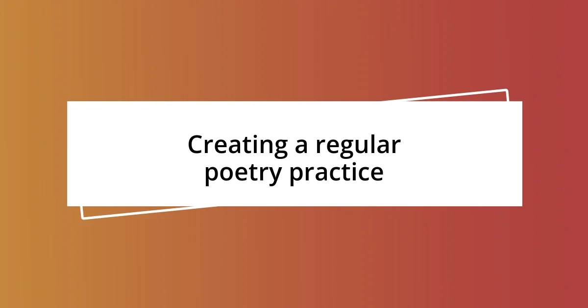 Creating a regular poetry practice