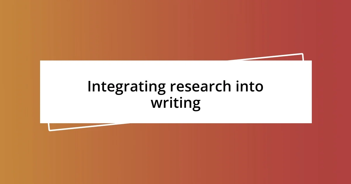 Integrating research into writing