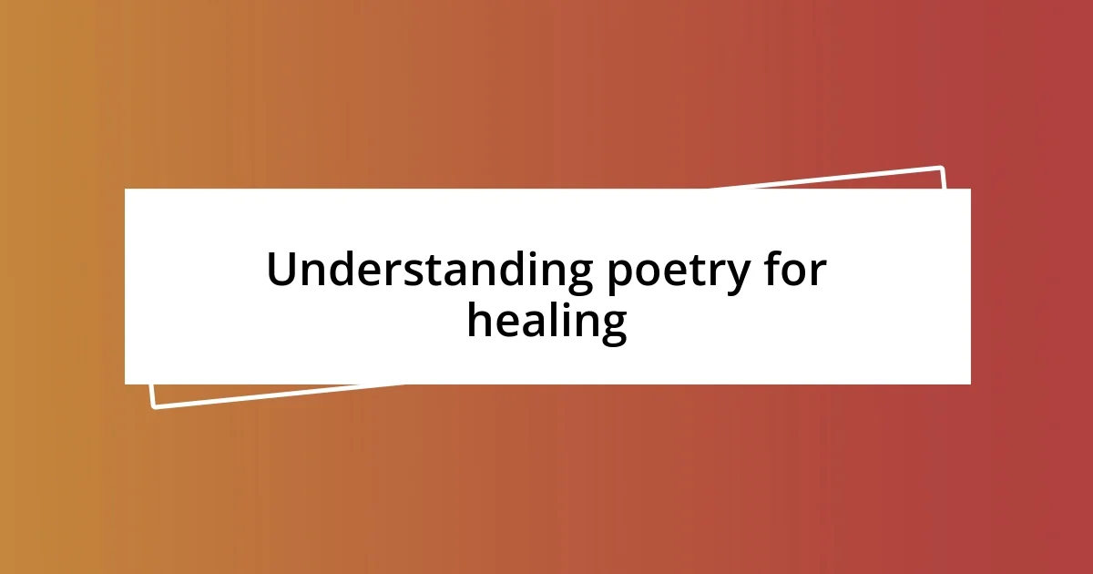 Understanding poetry for healing