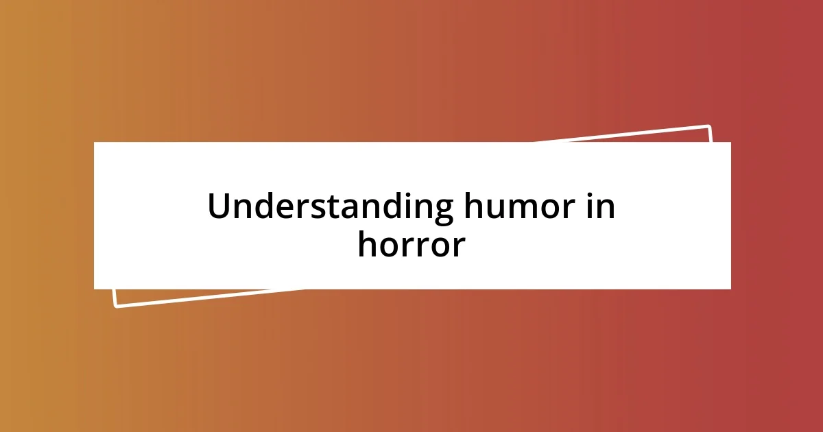 Understanding humor in horror