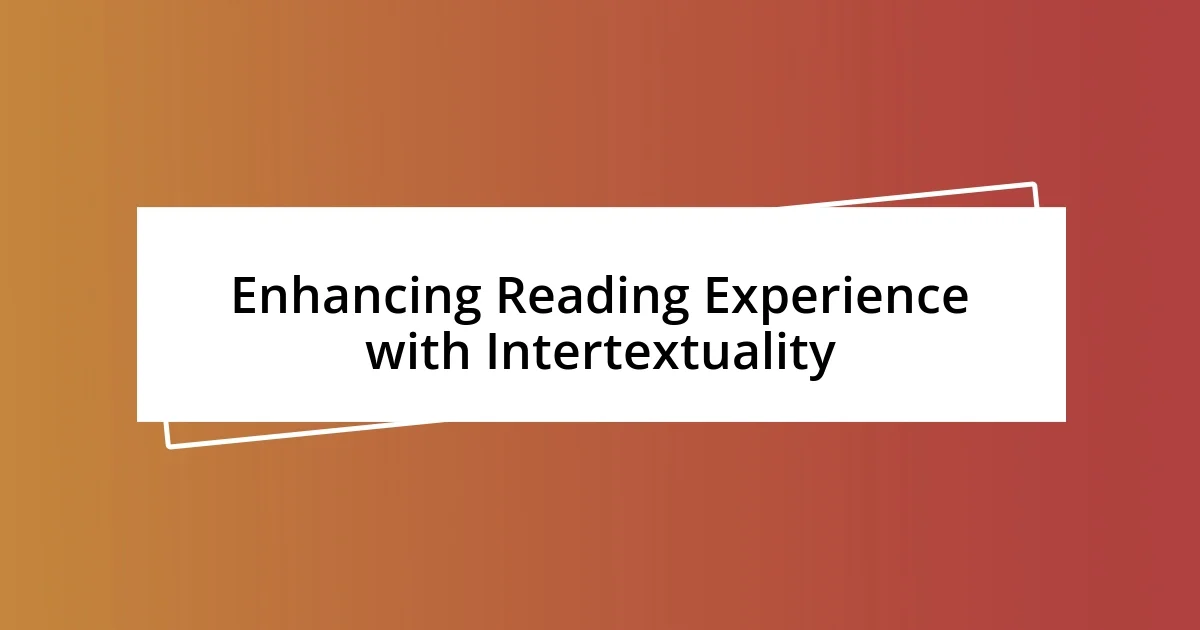 Enhancing Reading Experience with Intertextuality