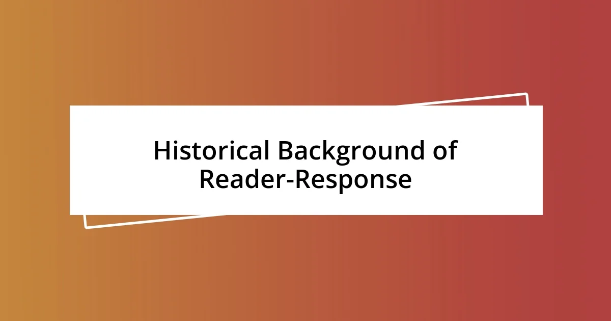 Historical Background of Reader-Response