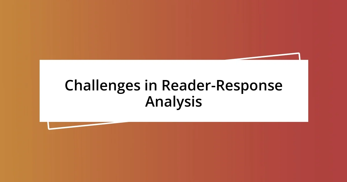 Challenges in Reader-Response Analysis