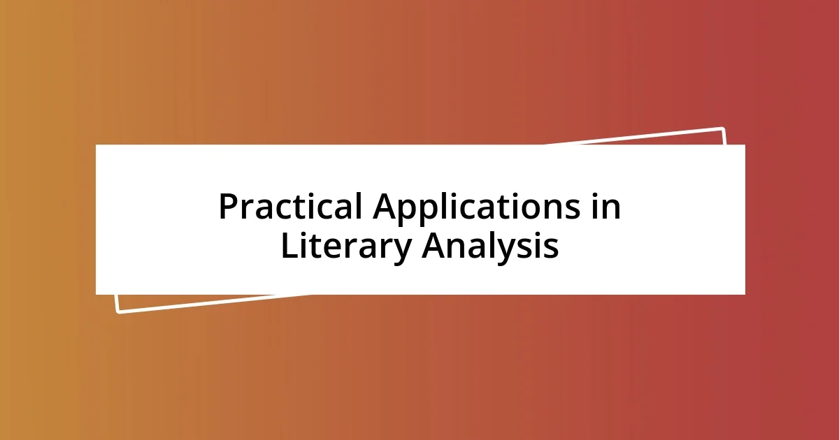 Practical Applications in Literary Analysis