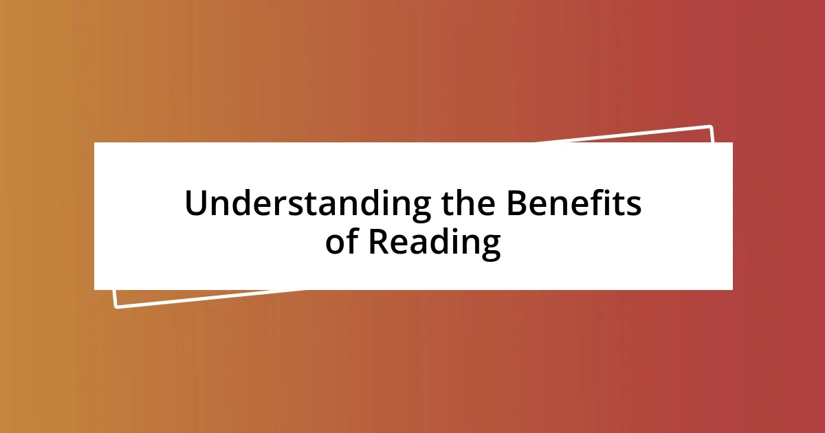 Understanding the Benefits of Reading